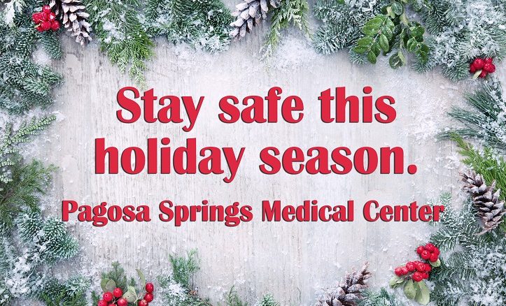 Stay Safe This Holiday Season - Pagosa Springs Medical Center